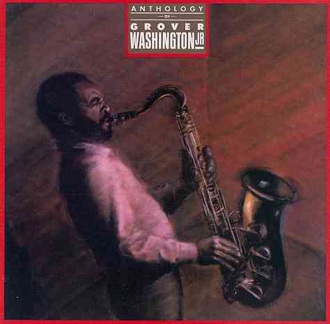 Anthology Of Grover Washington Jr (Reis)