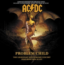 - Problem Child The Legendary Hippodrome Concert Featuring Bon Scott (LP | Limited Edition, Import, Orange Vinyl) Orange