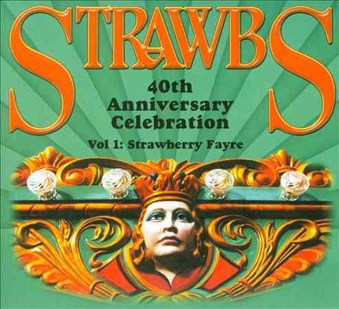 STRAWBS 40TH ANNIVERSARY CELEBRATION 1: STRAWBERRY