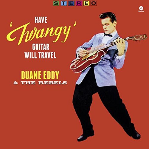 "Have ""Twangy"" Guitar, Will Travel + 2 Bonus Tracks"