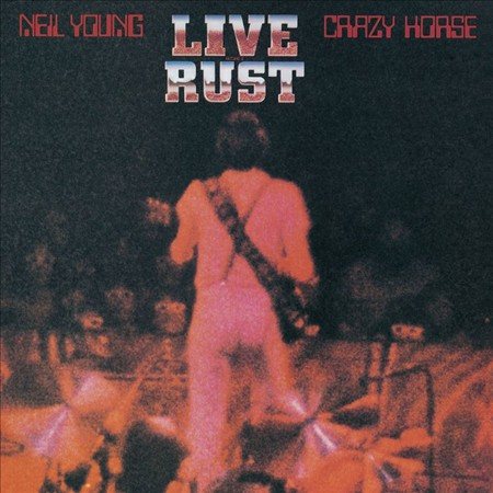 Neil Young & Crazy Horse Live Rust (140 Gram Vinyl, Gatefold LP Jacket) (2 Lp's)