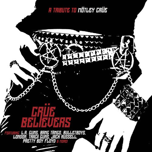 Crue Believers - A Tribute to Motley Crue