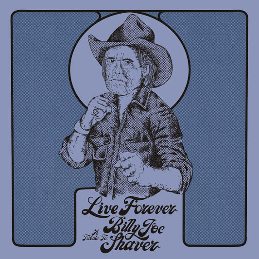 Live Forever: A Tribute To Billy Joe Shaver (Indie Exclusive Diamond Color Vinyl)